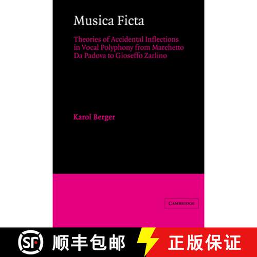 【3-4周达】Musica Ficta: Theories of Accidental Inflections in Vocal Polyphony from Marchetto Da Pado... [9780521543385]