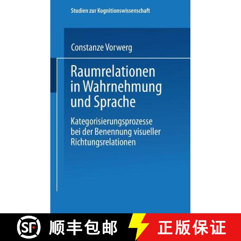 【3-4周达】Raumrelationen in Wahrnehmung Und Sprache: Kategorisierungsprozesse Bei Der Benennung Visu... [9783824444670]