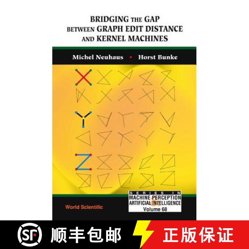【3-4周达】Bridging the Gap Between Graph Edit Distance and Kernel Machines [9789812708175]