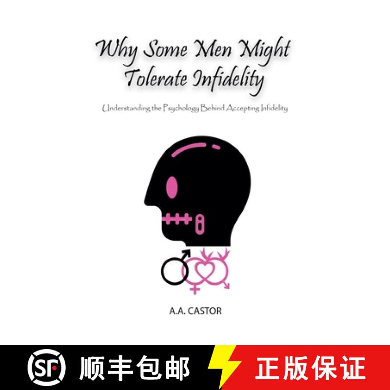 【3-4周达】Why Some Men Might Tolerate Infidelity: Understanding the Psychology Behind Accepting Infi... [9798227632753]