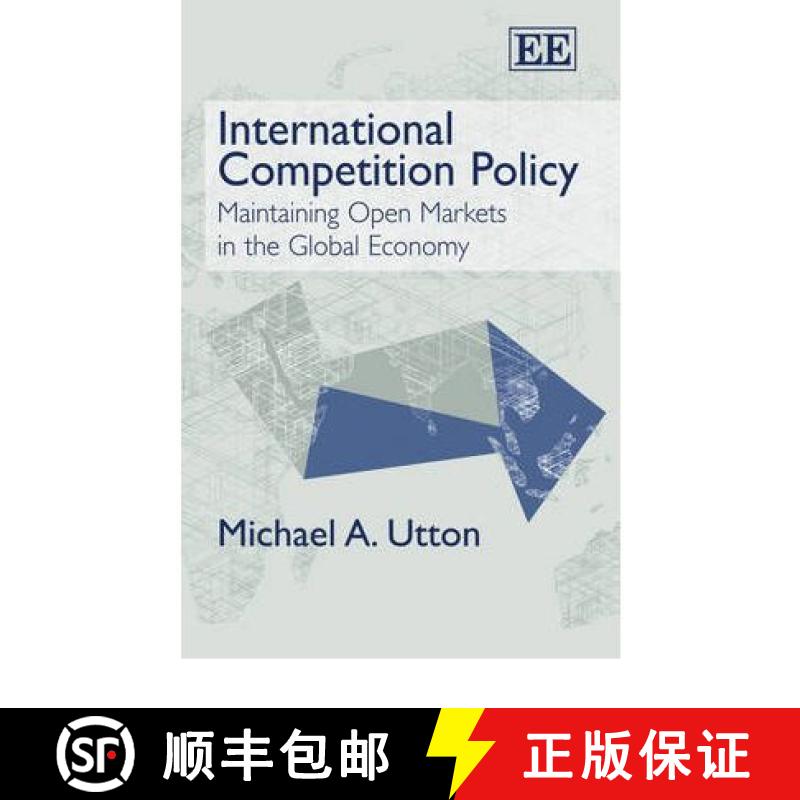 【3-4周达】International Competition Policy - Maintaining Open Markets in the Global Economy: Maintai... [9781847206534]