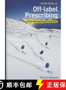 【3-4周达】Off-Label Prescribing - Justifying Unapproved Medicine [Wiley化学化工] [9781118912072]