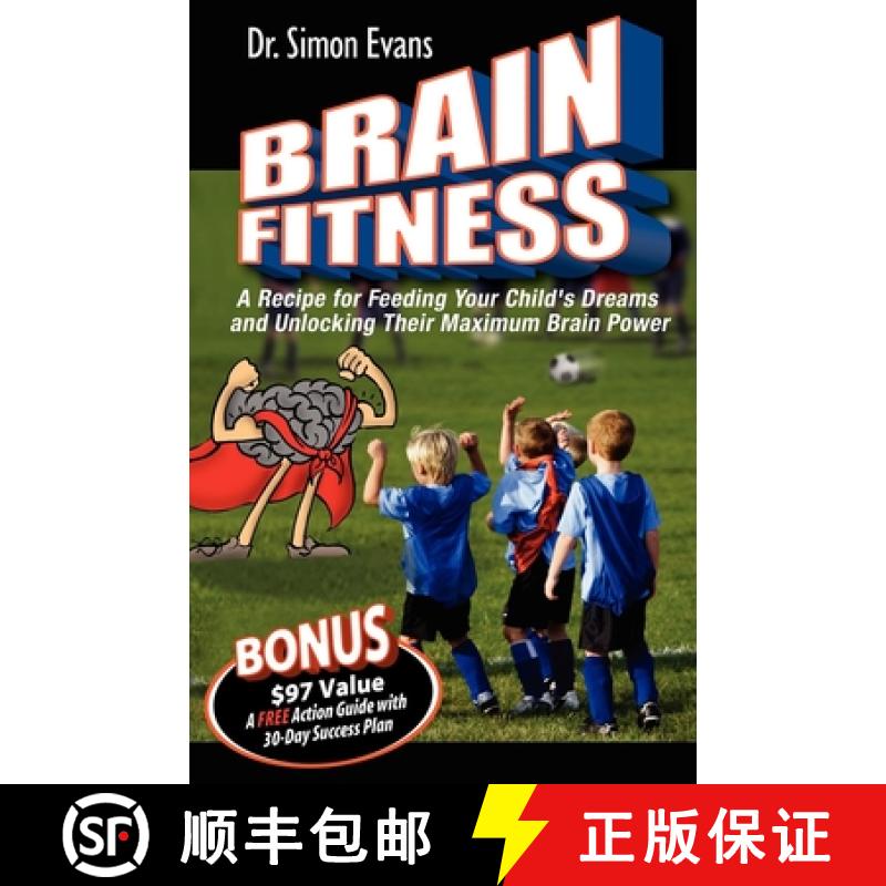 【3-4周达】Brain Fitness : A Recipe for Feeding Your Child's Dreams and Unlocking Their Maximum Brain... [9781600372353]
