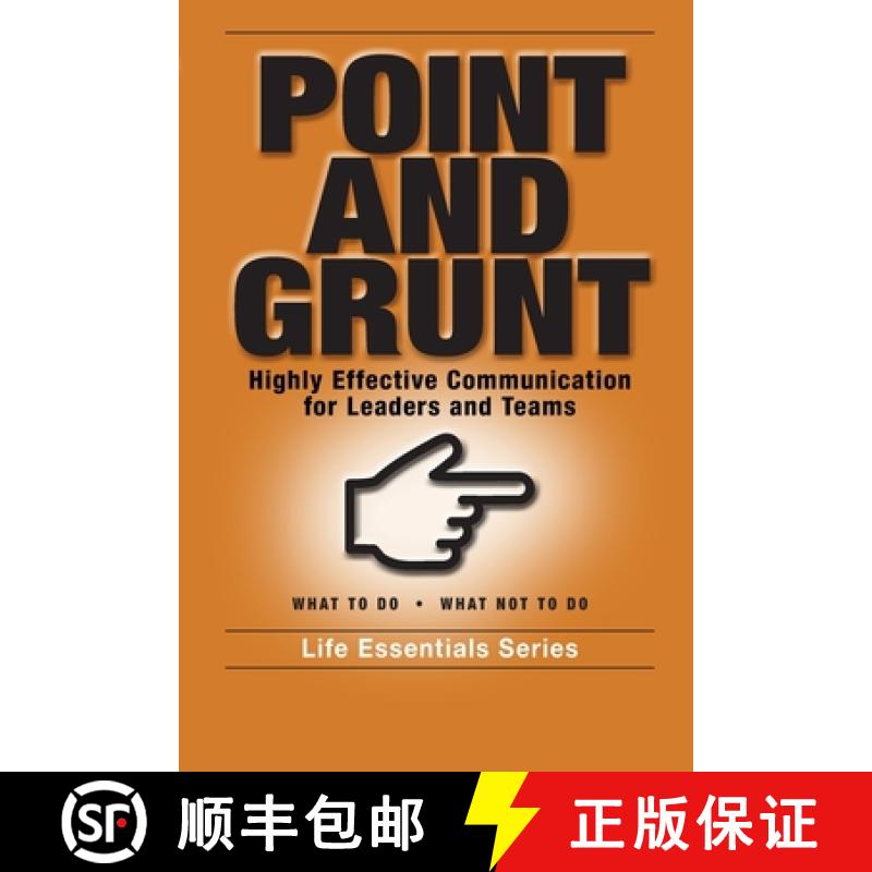 【4周达】Point and Grunt: Highly Effective Communication for Leaders and Teams [9780997121216]