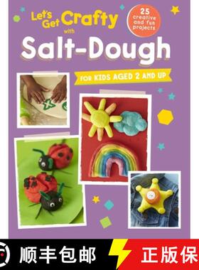 【3-4周达】Let's Get Crafty with Salt-Dough: 25 Creative and Fun Projects for Kids Aged 2 and Up [9781782493846]