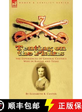 【3-4周达】Tenting on the Plains: the Experiences of General Custer's Wife in Kansas and Texas [9781846779435]