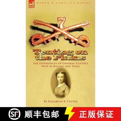 【3-4周达】Tenting on the Plains: the Experiences of General Custer's Wife in Kansas and Texas [9781846779435]