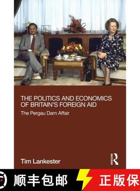 【3-4周达】The Politics and Economics of Britain's Foreign Aid : The Pergau Dam Affair [9780415723022]