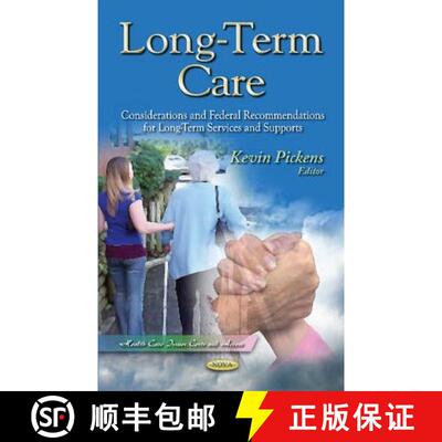 【3-4周达】Long-Term Care: Considerations and Federal Recommendations for Long-Term Services and Supp... [9781631171086]