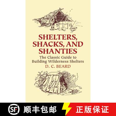 预订 Shelters, Shacks, and Shanties: The Classic Guide to Building Wilderness Shelters [9780486437477]