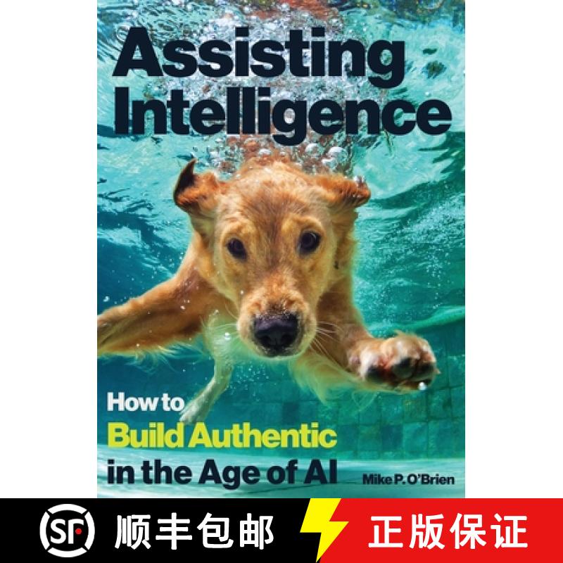 【3-4周达】Assisting Intelligence: How to Build Authentic in the Age of AI: Full color textbook version [9798991986731]