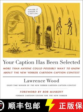 【3-4周达】Your Caption Has Been Selected: More Than Anyone Could Possibly Want to Know about the New... [9781250333407]