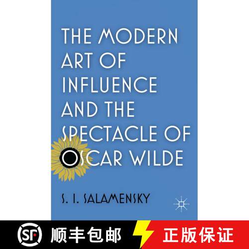 【3-4周达】精装 The Modern Art of Influence and the Spectacle of Oscar Wilde [9780230117891]