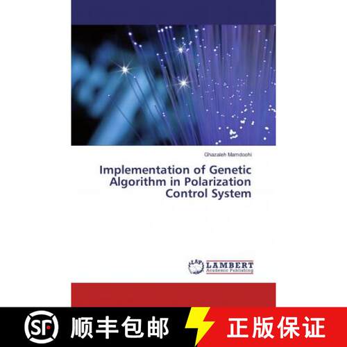 预订 Implementation of Genetic Algorithm in Polarization Control System [9786137379875]