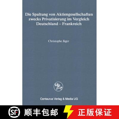 【3-4周达】Die Spaltung von Aktiengesellschaften zwecks Privatisierung im Vergleich Deutschland - Fra... [9783890859378]