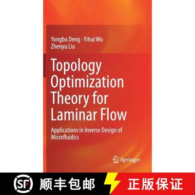 【3-4周达】Topology Optimization Theory for Laminar Flow : Applications in Inverse Design of Microflu... [9789811046865]