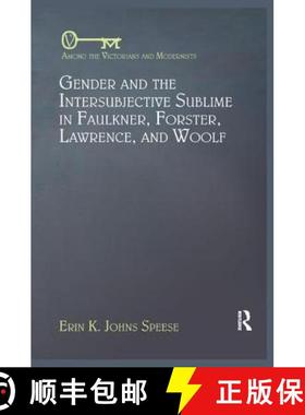 【3-4周达】Gender and the Intersubjective Sublime in Faulkner, Forster, Lawrence, and Woolf [9780367346461]