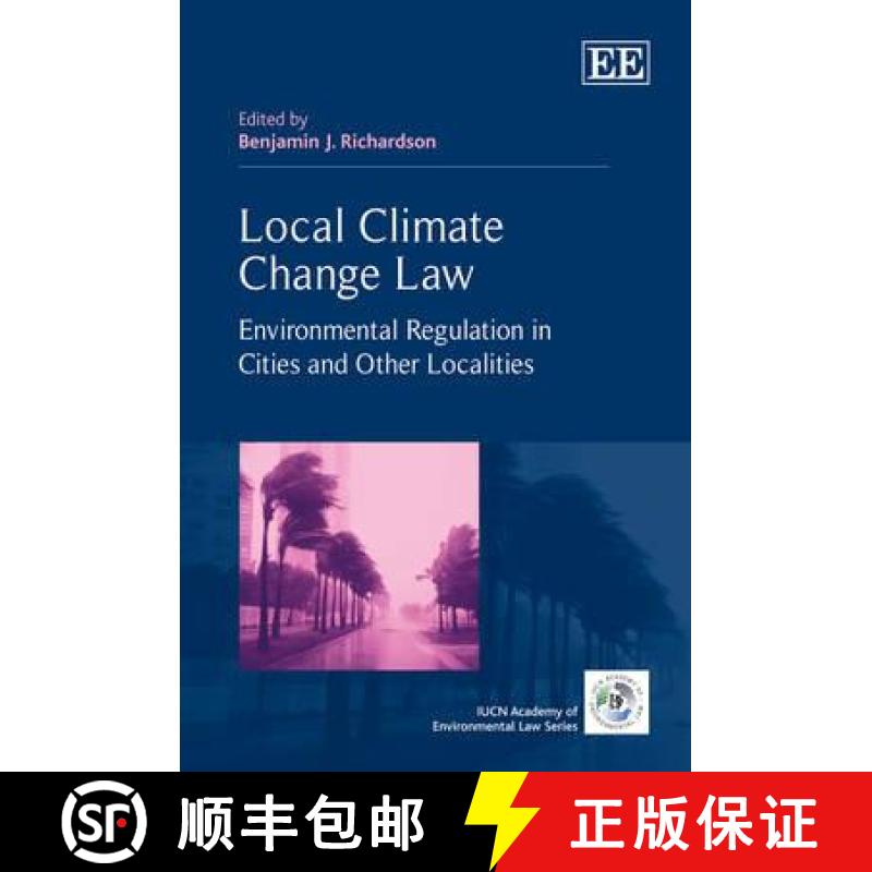 【3-4周达】Local Climate Change Law: Environmental Regulation in Cities and Other Localities: Environ... [9780857937476]
