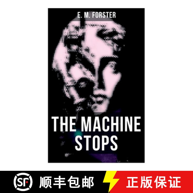 【3-4周达】The Machine Stops: Science Fiction Dystopia - A Doomsday Saga of Humanity under the Contro... [9788027276547]