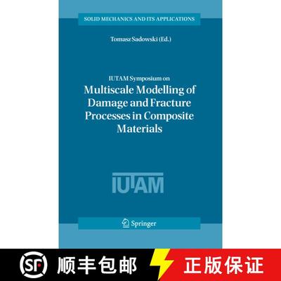 【3-4周达】IUTAM Symposium on Multiscale Modelling of Damage and Fracture Processes in Composite Mate... [9789048171507]