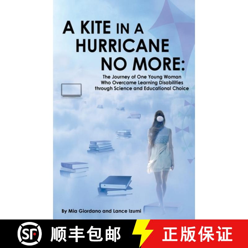 【3-4周达】A Kite in a Hurricane No More: The Journey of One Young Woman Who Overcame Learning Disabi... [9781934276433]