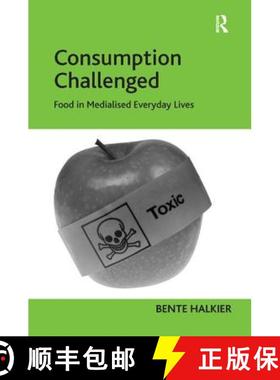 【3-4周达】Consumption Challenged: Food in Medialised Everyday Lives [9780754674764]