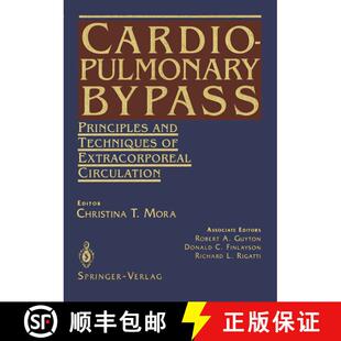 【3-4周达】Cardiopulmonary Bypass : Principles and Techniques of Extracorporeal Circulation [9781461275572]