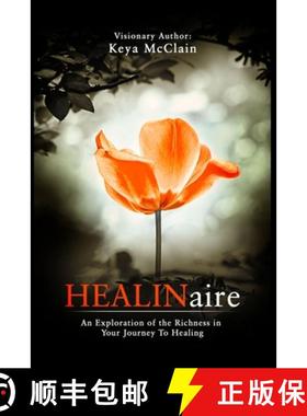 预订 HEALINaire: An Exploration of the Richness in Your Journey to Healing [9781735615714]