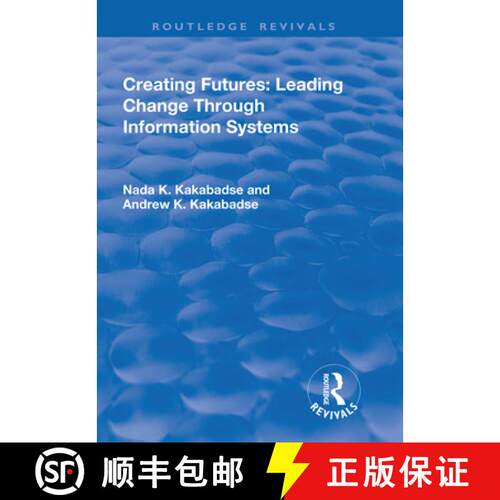 【3-4周达】Creating Futures: Leading Change Through Information Systems: Leading Change Through Infor... [9781138738546]