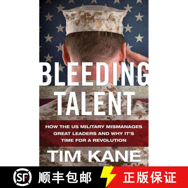【3-4周达】Bleeding Talent: How the US Military Mismanages Great Leaders and Why It's Time for a Revo... [9780230391277]