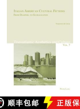 【3-4周达】Italian American Cultural Fictions: From Diaspora to Globalization [9783034325653]