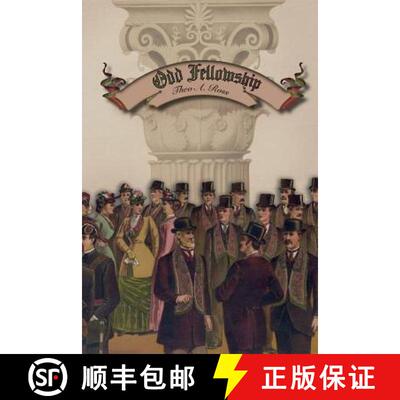 【3-4周达】Odd Fellowship: Its History and Manual [9781633912236]