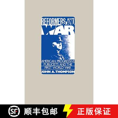 【3-4周达】Reformers and War: American Progressive Publicists and the First World War [9780521544122]