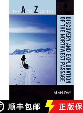 【3-4周达】The A to Z of the Discovery and Exploration of the Northwest Passage [9780810868359]
