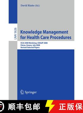 【3-4周达】Knowledge Management for Health Care Procedures: ECAI 2008 Workshop K4HelP 2008, Patras, G... [9783642032615]