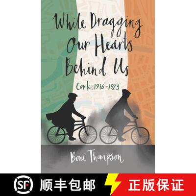 预订 While Dragging Our Hearts Behind Us : Cork, 1916-1923 [9798988615828]
