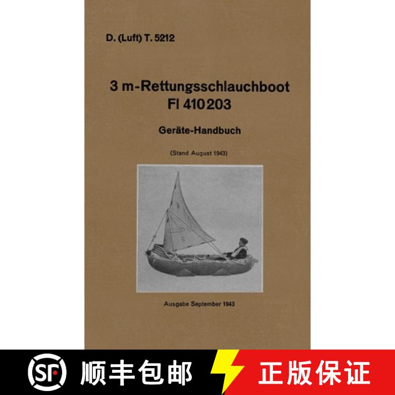 【2-3周达】D. (Luft) T. 5212. 3 m-Rettungsschlauchboot Dl 410203: Gerate-Handbuch (Stand August 1943)... [9781474539005]