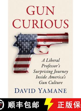 【3-4周达】Gun Curious : A Liberal Professor's Surprising Journey Inside America's Gun Culture [9781476695877]