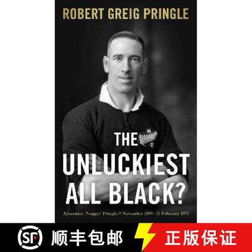 【3-4周达】Unluckiest All Black?: Alexander 'Nugget' Pringle, 9 November 1899 - 21 February 1973 [9781803130774]