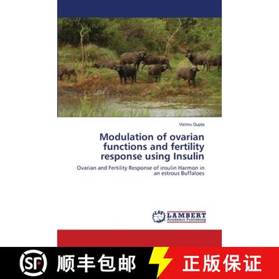预订 Modulation of ovarian functions and fertility response using Insulin [9783659368073]