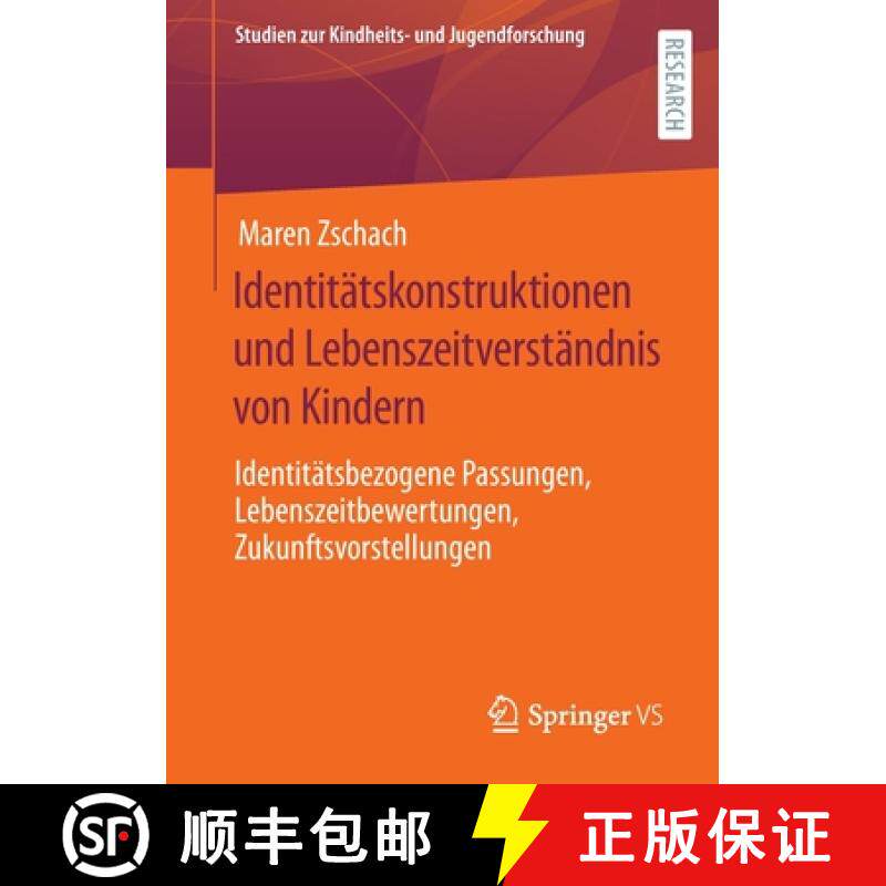 【3-4周达】Identitätskonstruktionen und Lebenszeitverständnis von Kindern : Identitätsbezogene Pas... [9783658368548]