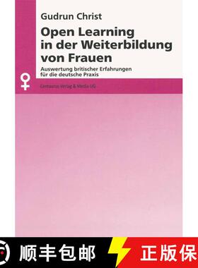 【3-4周达】Open Learning in der Weiterbildung von Frauen : Auswertung britischer Erfahrungen für die... [9783825501495]