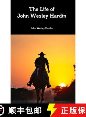 【3-4周达】精装 The Life of John Wesley Hardin [9781387808601]