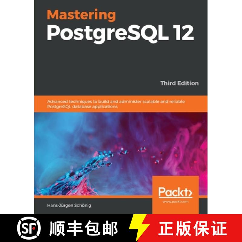 预订 Mastering PostgreSQL 12: Advanced techniques to build and administer scalable and reliable Postg... [9781838988821]