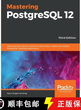 预订 Mastering PostgreSQL 12: Advanced techniques to build and administer scalable and reliable Postg... [9781838988821]