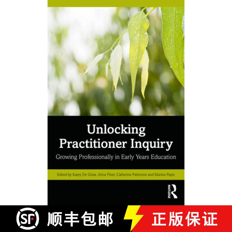 【3-4周达】Unlocking Practitioner Inquiry: Growing Professionally in Early Years Education [9781032158259]
