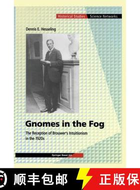 【3-4周达】Gnomes in the Fog : The Reception of Brouwer's Intuitionism in the 1920s [9783034893947]