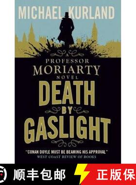 【3-4周达】Death by Gaslight: A Professor Moriarty Novel [9781783293285]