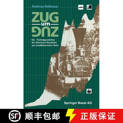 【3-4周达】Zug um Zug : Eine Technikgeschichte der Schweizer Eisenbahn aus sozialhistorischer Sicht [9783764328023]