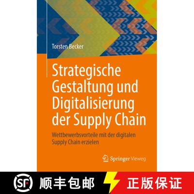 【3-4周达】Strategische Gestaltung und Digitalisierung der Supply Chain : Wettbewerbsvorteile mit der... [9783662686263]